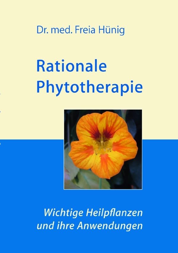Rationale Phytotherapie: Wichtige Heilpflanzen und ihre Anwendungen: Heilpflanzenkompendium zum Hausgebrauch auf wissenschaftlicher Grundlage book