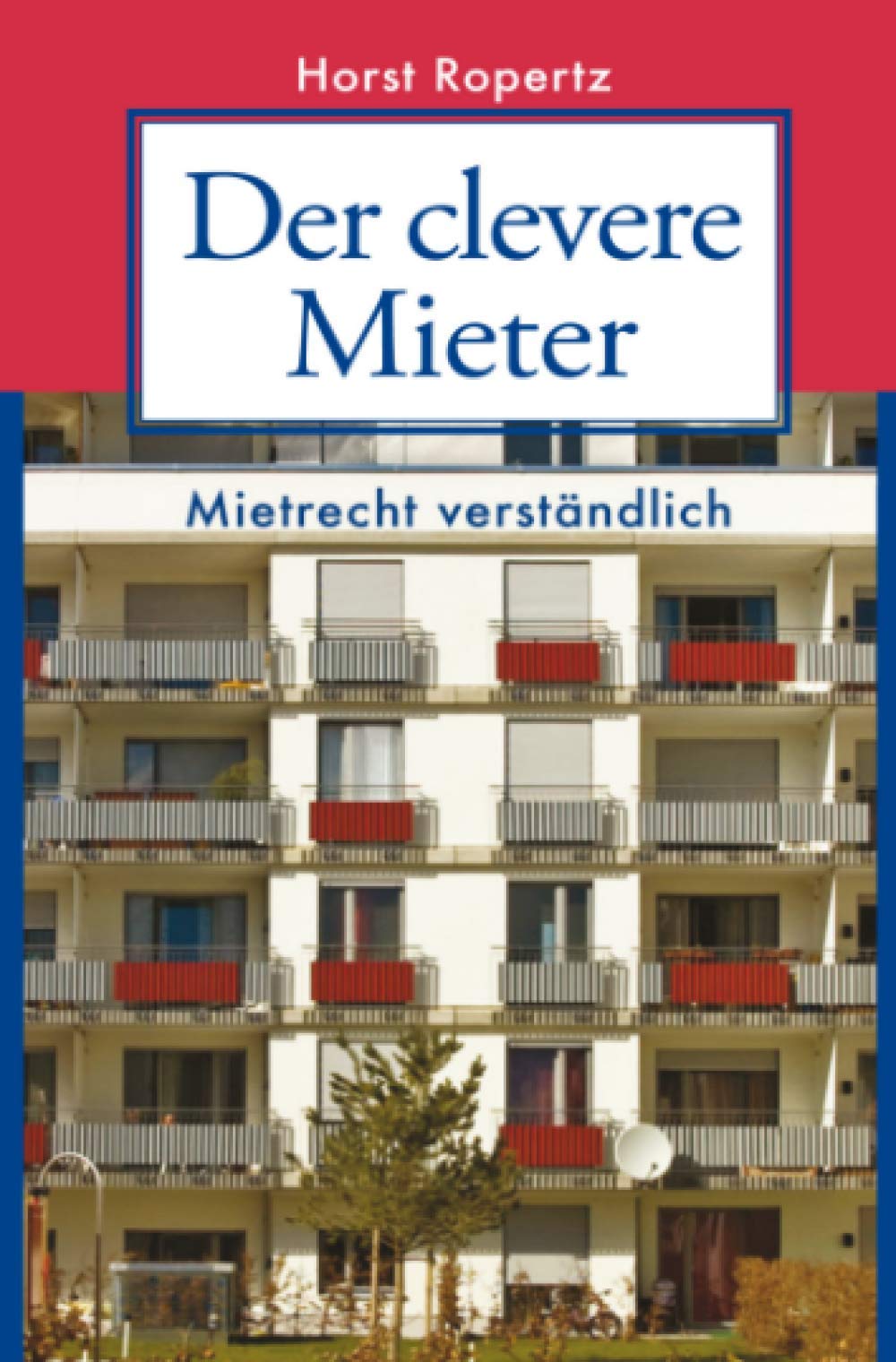 Der clevere Mieter. Mietrecht verständlich Law