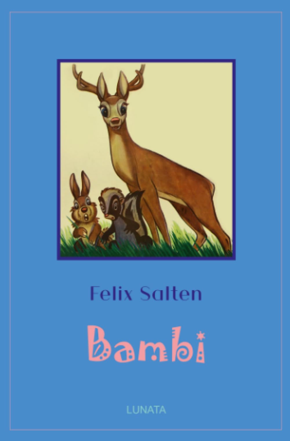 Bambi: Eine Lebensgeschichte aus dem Wald (Klassiker der Kinder- und Jugendliteratur) Classics