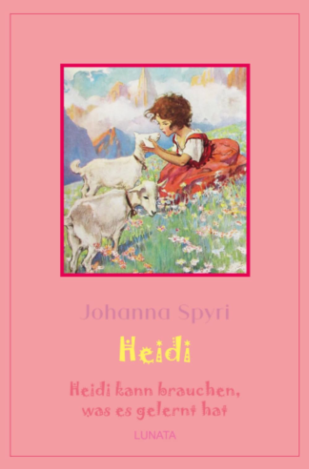 Heidi kann brauchen, was es gelernt hat: Heidi Band 2 Classics