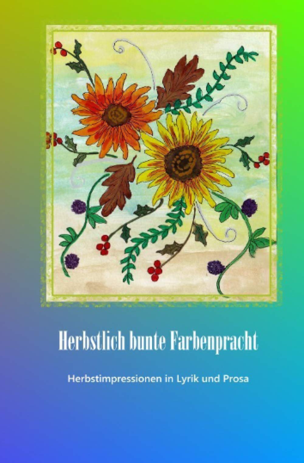 Herbstlich bunte Farbenpracht (Durch die Jahreszeiten) Essays & Short Stories
