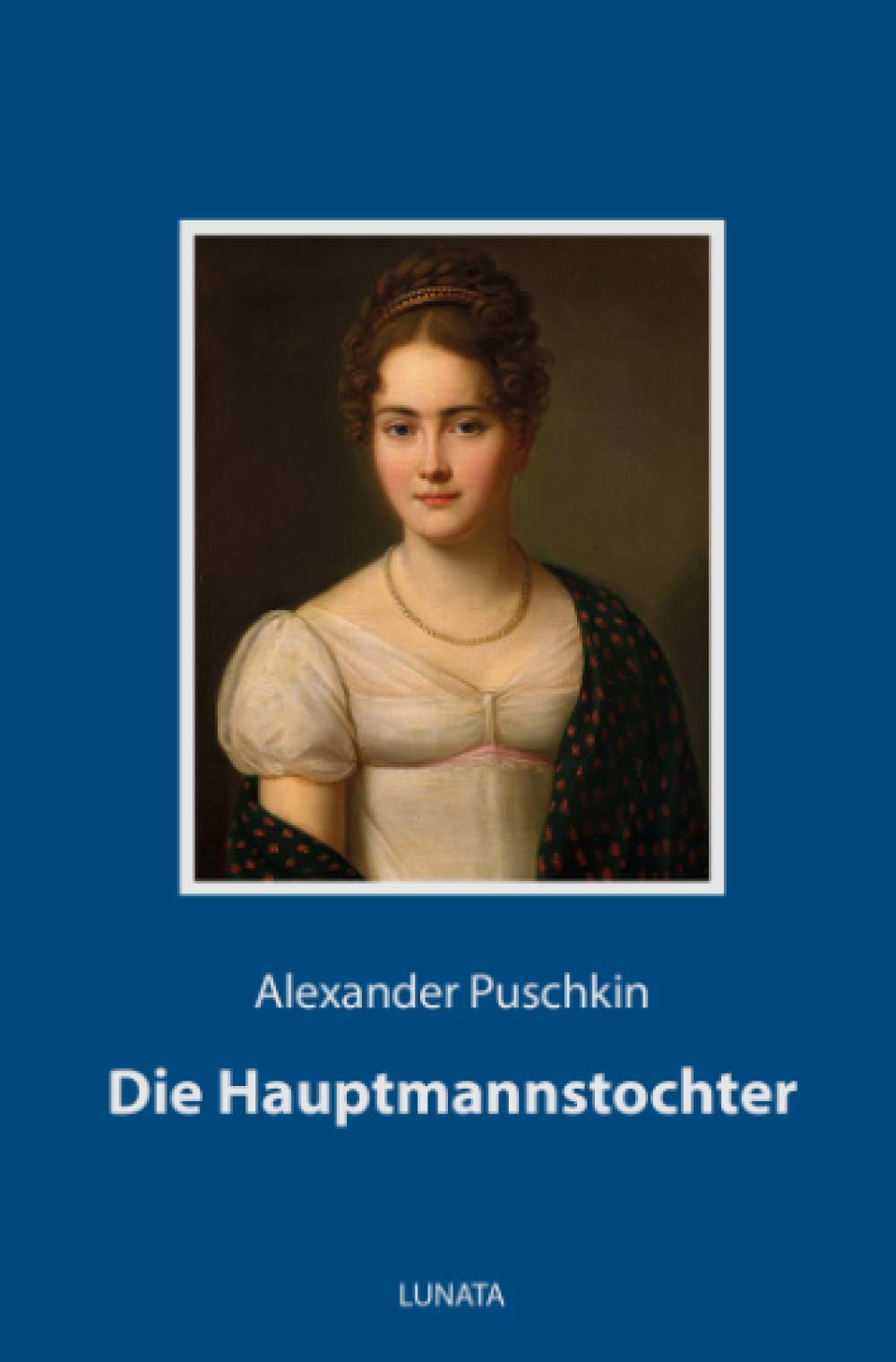 Die Hauptmannstochter: Roman Classics
