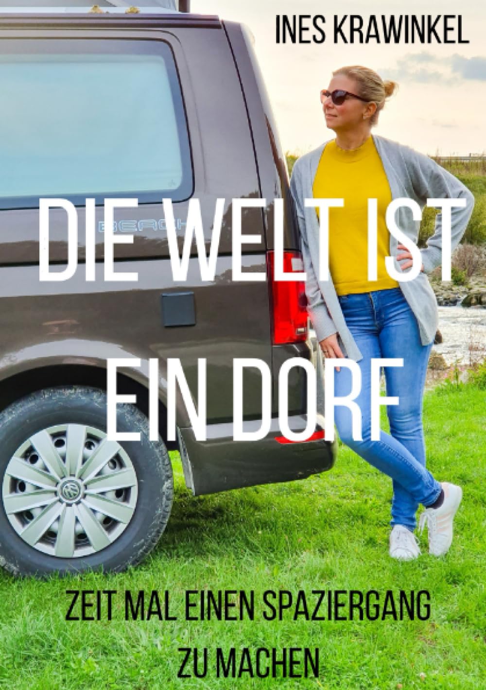 Die Welt ist ein Dorf - Zeit mal einen Spaziergang zu machen book