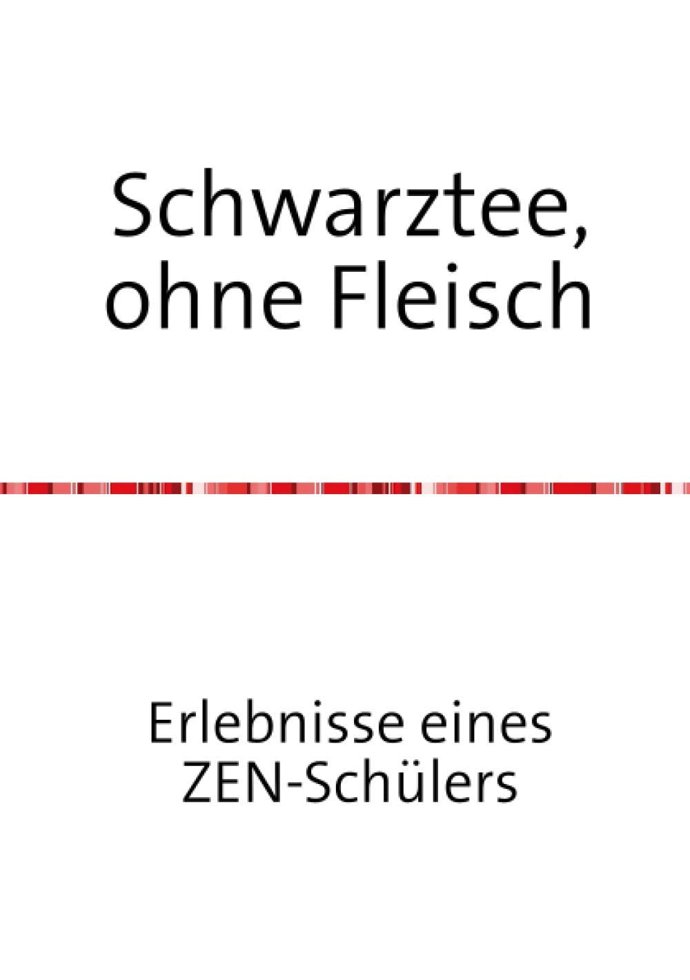 Schwarztee, ohne Fleisch: Erfahrungen eines Zen-Schülers Personalities