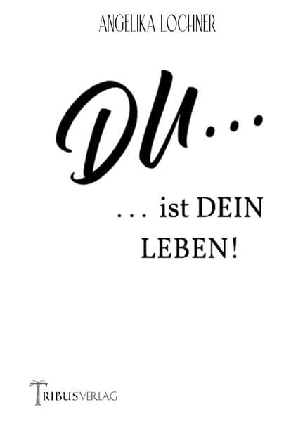 DU - Ist dein Leben: Das Taschenbuch Business, Finance & Career