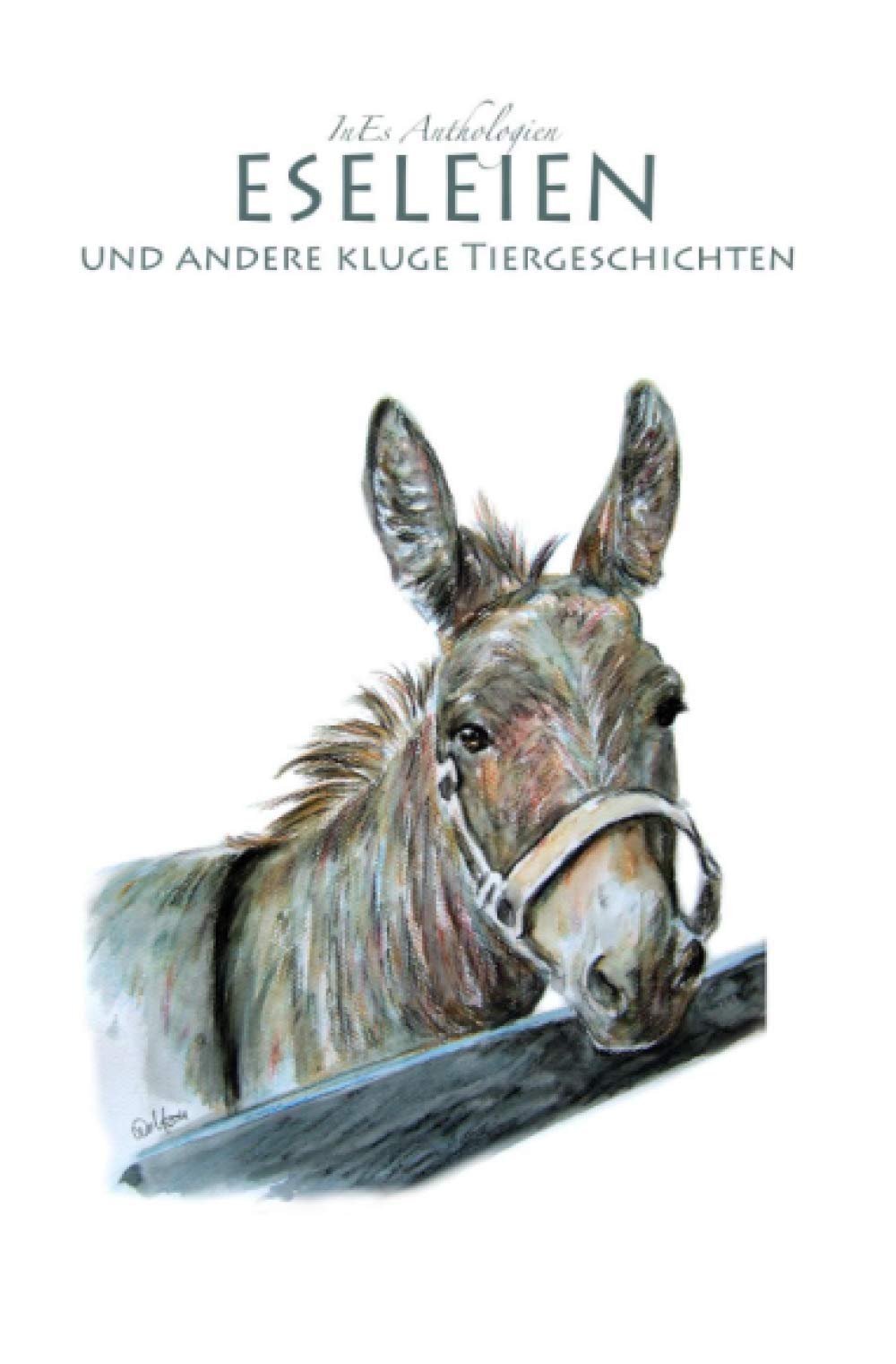 Eseleien und andere kluge Tiergeschichten (InEsAnthologien) Contemporary literature