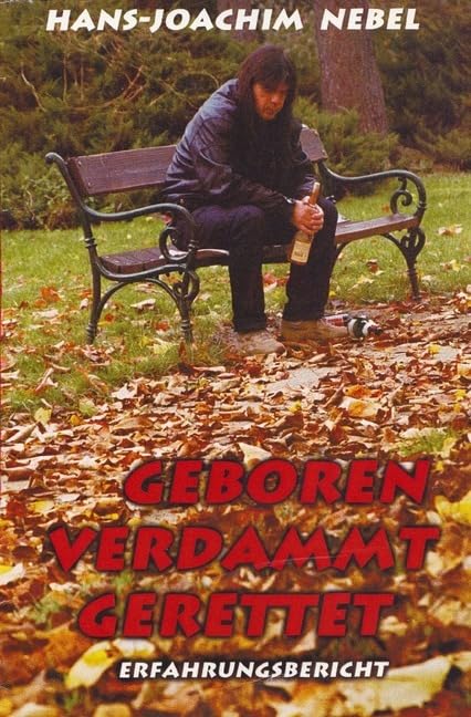 Geboren Verdammt Gerettet: Erfahrungsbericht (Alkohol) book
