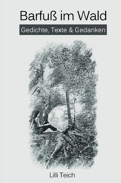 Barfuß im Wald: Gedichte, Texte & Gedanken Contemporary literature