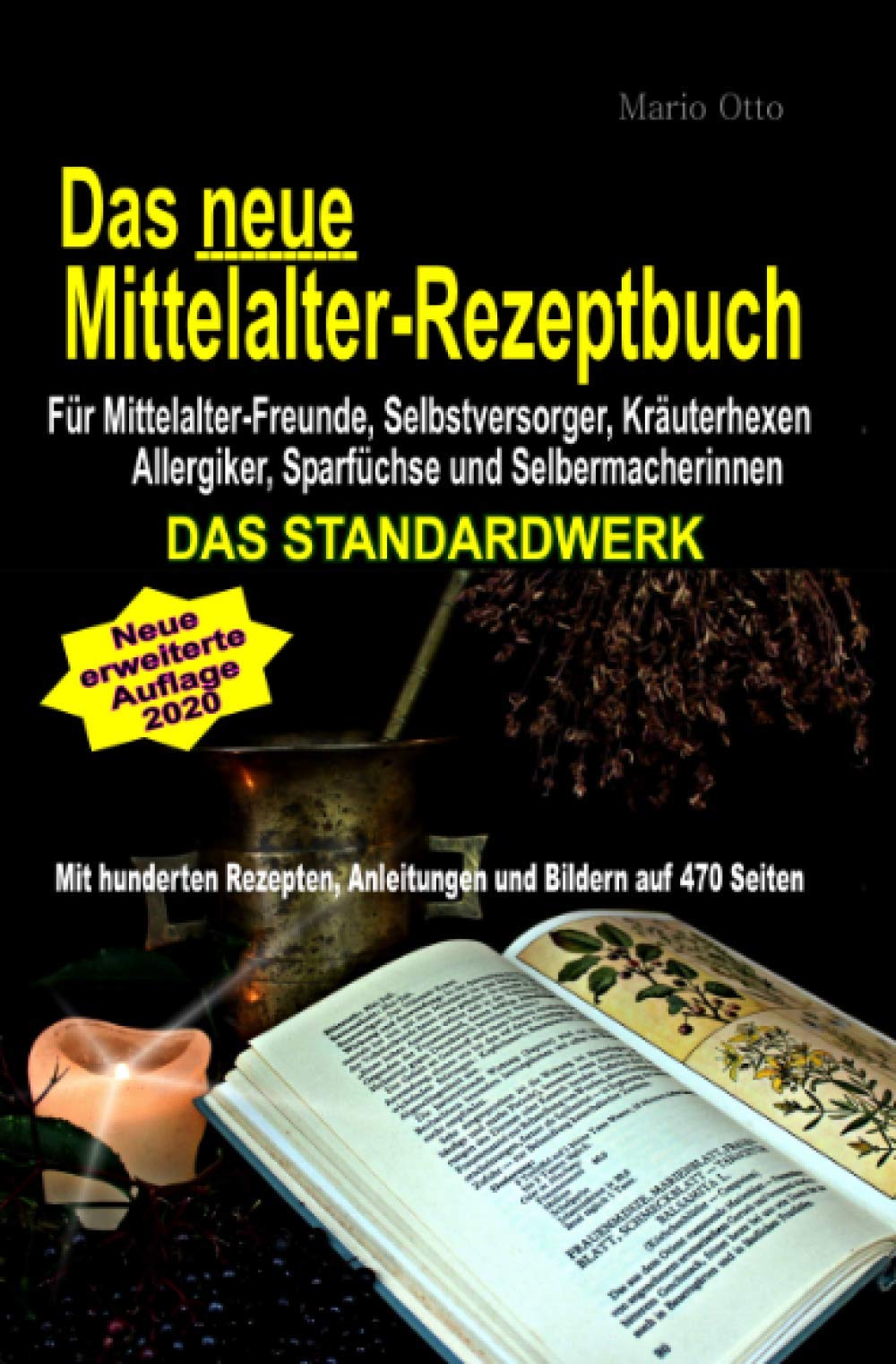 Das neue Mittelalter-Rezeptbuch - Für Mittelalter-Freunde, Selbstversorger, Kräuterhexen, Allergiker, Sparfüchse und Selbermacherinnen: Das Standardwerk Reference Books