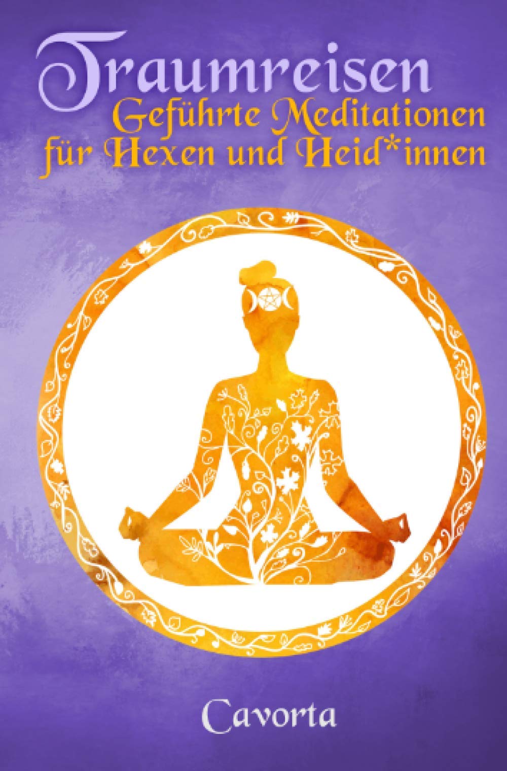 Traumreisen - Geführte Meditationen für Hexen und Heid*innen Lifestyle