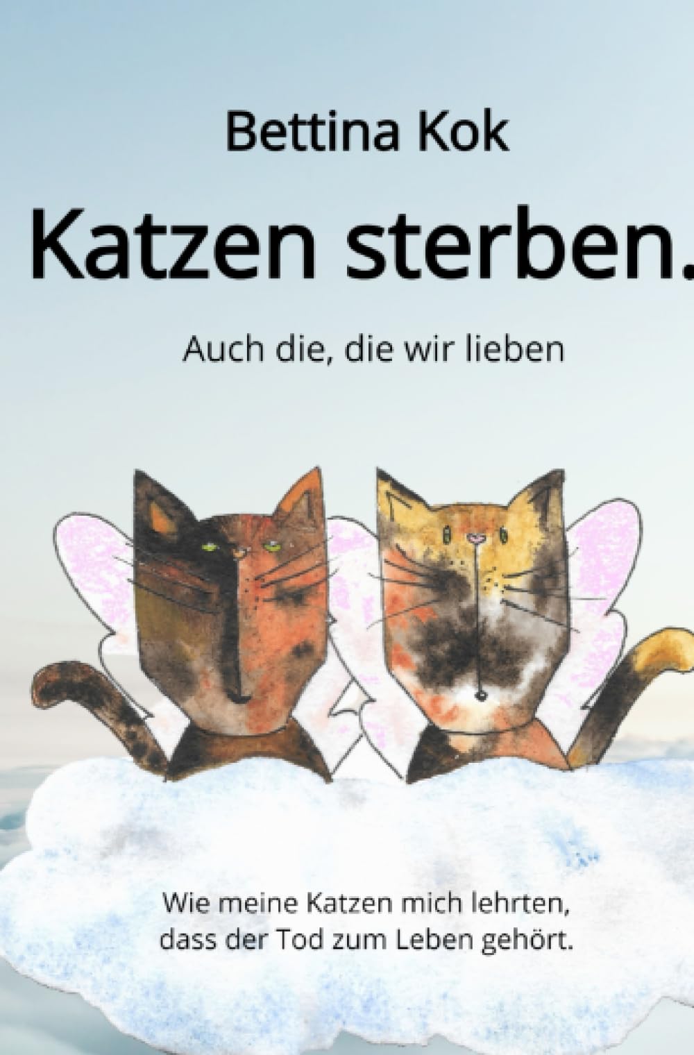 Katzen sterben.: Auch die, die wir lieben Personalities