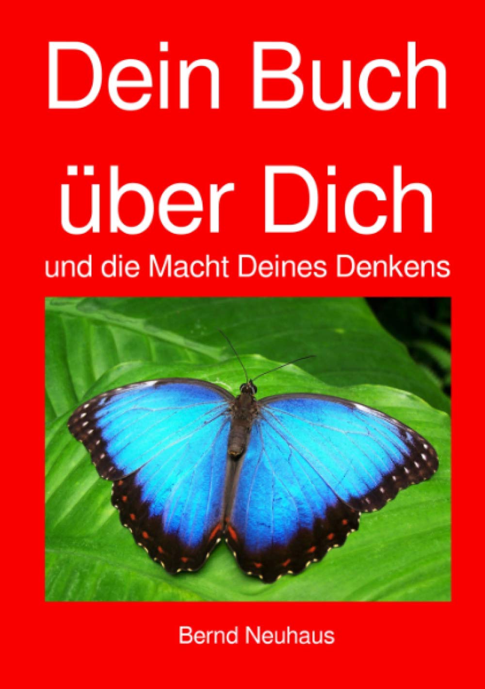 Dein Buch über Dich: und die Macht Deiner Gedanken Religion & Esotericism