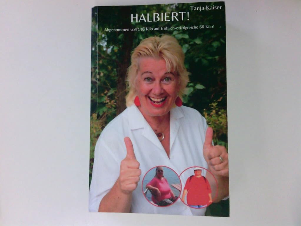 HALBIERT!: Gewicht halbiert, Spaß verdoppelt. Abnehmen vor und nach den Wechseljahren. Ohne Medikamente, Abnehmspritze, OP. Erfolg einfach selbstgemacht. Medicine