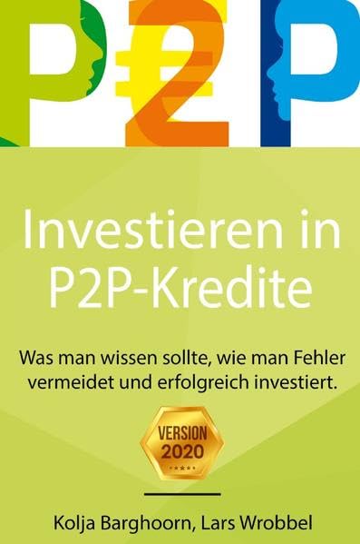 Investieren in P2P Kredite: Was man wissen sollte, wie man Fehler vermeidet und erfolgreich investiert Business, Finance & Career