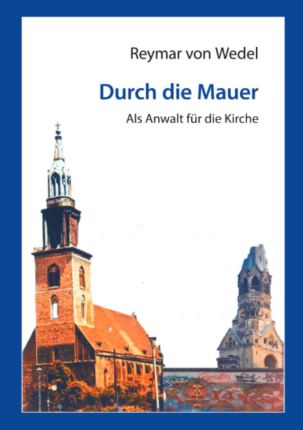 Durch die Mauer – Als Anwalt für die Kirche German history
