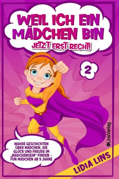 Mutmachgeschichten für Mädchen / Weil ich ein Mädchen bin Jetzt erst recht!: Wahre Geschichten über Mädchen, die Glück und Freude im „Mädchensein“ finden - Für Mädchen ab 9 Jahre Living & Furnishing