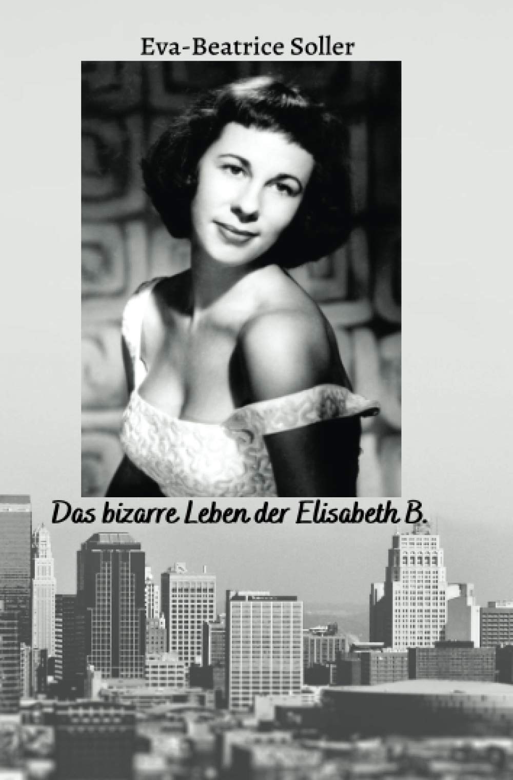 Das bizarre Leben der Elisabeth B.: Die unglaubliche Geschichte einer Dollarprinzessin book
