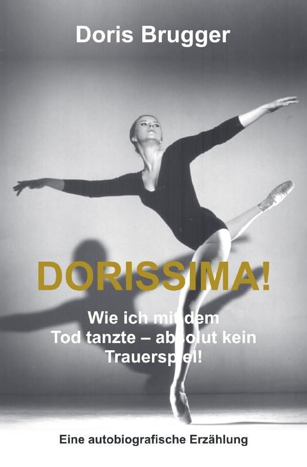 Dorissima!: Wie ich mit dem Tod tanzte – absolut kein Trauerspiel! Personalities