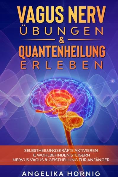 Vagus Nerv Übungen & Quantenheilung erleben: Selbstheilungskräfte aktivieren & Wohlbefinden steigern Nervus Vagus & Geistheilung für Anfänger Living & Furnishing