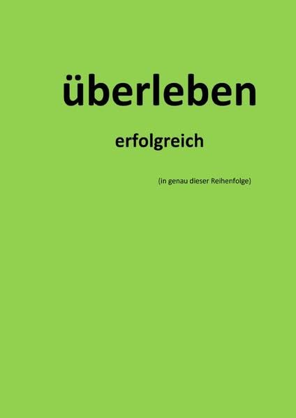 überleben erfolgreich (in genau dieser Reihenfolge) Business, Finance & Career