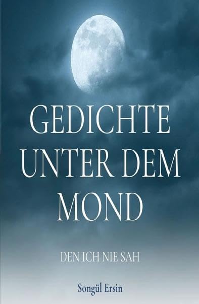 Gedichte unter dem Mond, den ich nie sah Business, Finance & Career