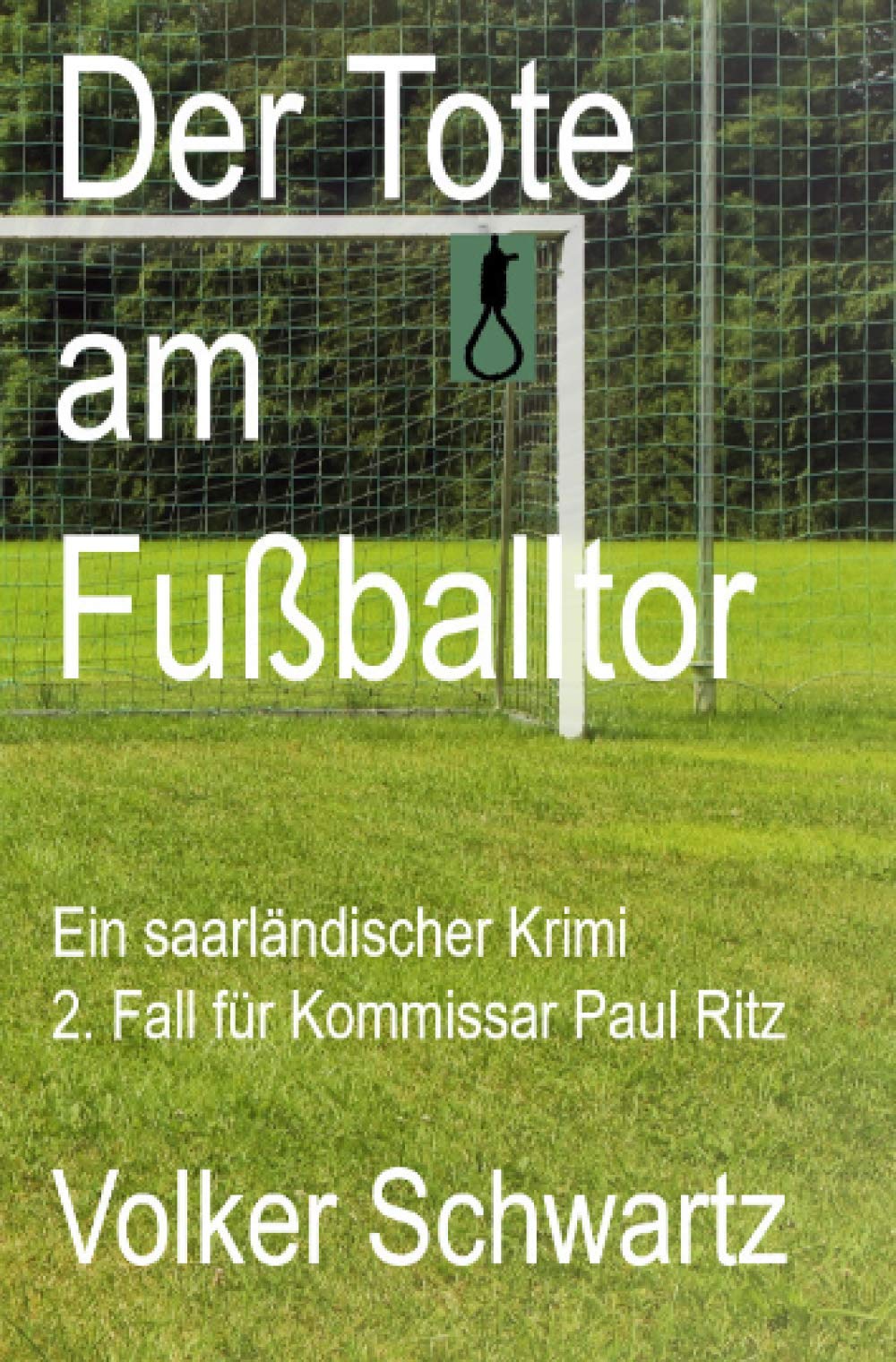 Der Tote am Fußballtor: Ein saarländischer Krimi (2. Fall Kommissar Paul Ritz) Action & Adventure