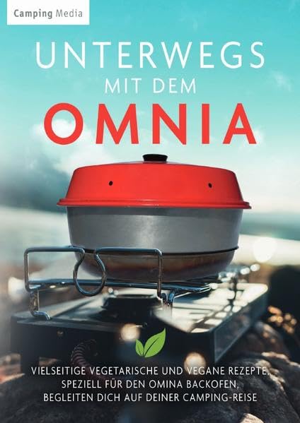 Unterwegs mit dem Omnia: Vielseitige vegetarische und vegane Rezepte, speziell für den Omina Backofen, begleiten dich auf deiner Camping-Reise Leisure, Home & Garden