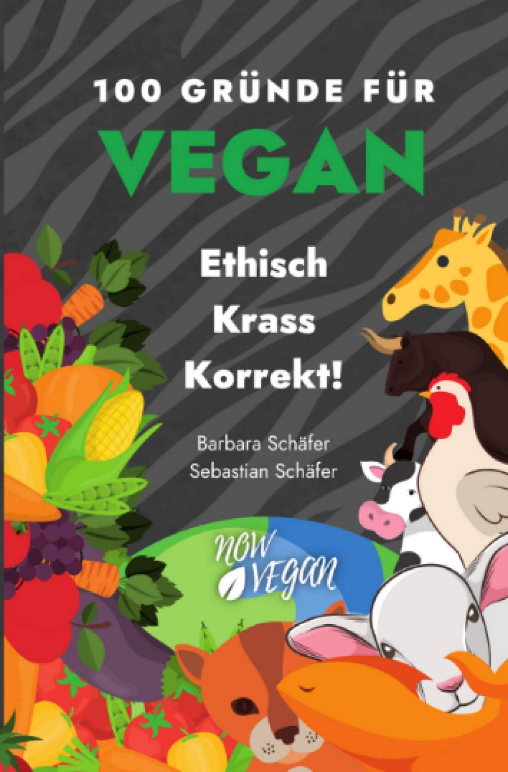 100 Gründe für Vegan - Ethisch Krass Korrekt!: 100 Gründe für Tierschutz, Klimaschutz, Gesundheit! Social Sciences
