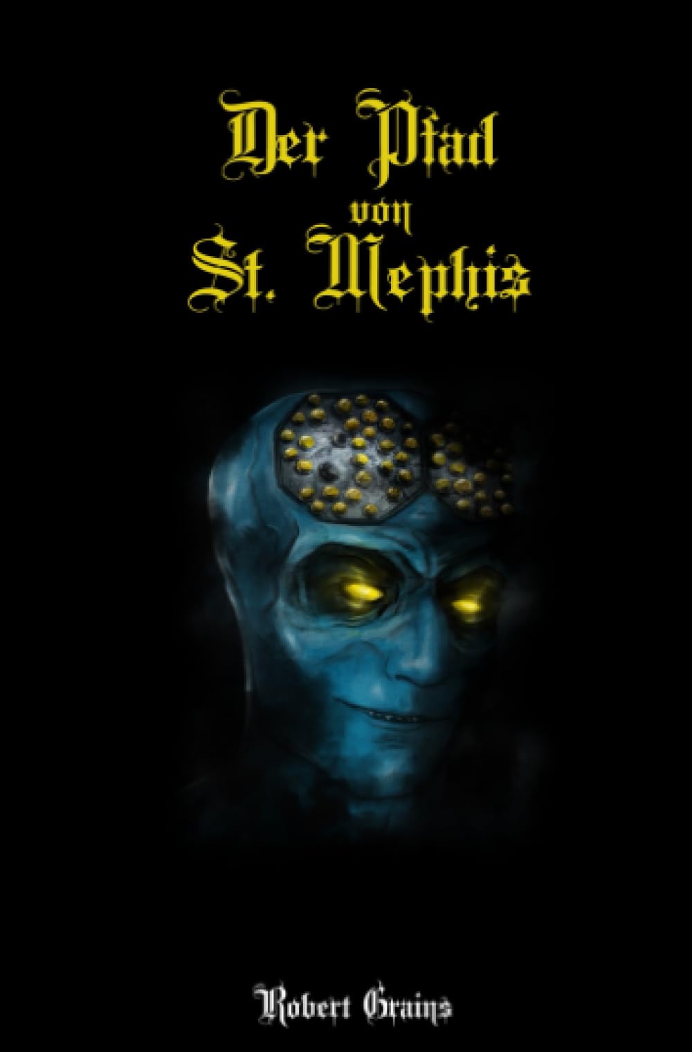Der Pfad von St. Mephis: Ein metaphysisch-faustischer Trip in sechs Kapiteln book