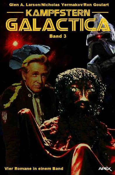 KAMPFSTERN GALACTICA, BAND 3 - VIER ROMANE IN EINEM BAND Classics