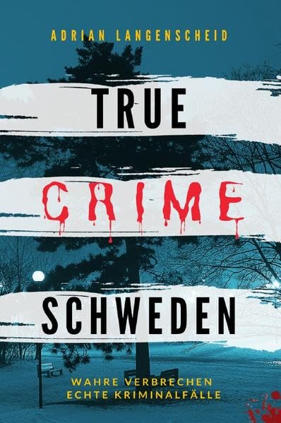 True Crime International / True Crime Schweden Wahre Verbrechen Echte Kriminalfälle: Ein erschütterndes Portrait menschlicher Abgründe Medicine