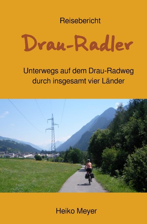 Drau-Radler: Unterwegs auf dem Drau-Radweg durch insgesamt 4 Länder Leisure, Home & Garden