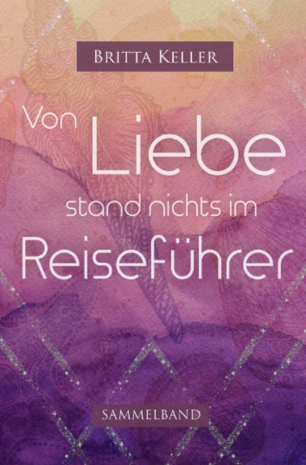 Von Liebe stand nichts im Reiseführer: Sammelband - Kos-Dilogie Contemporary literature