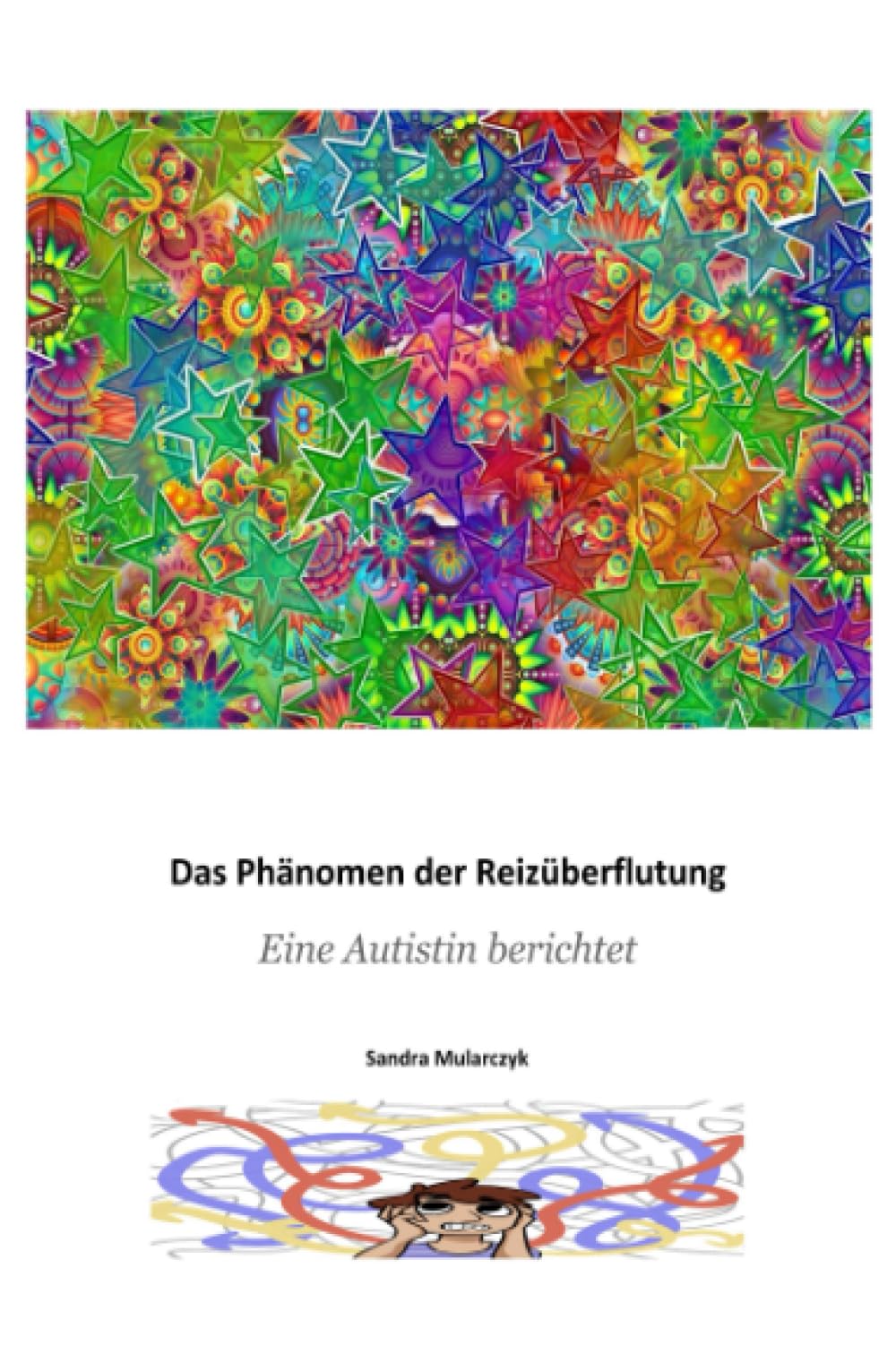 Das Phänomen der Reizüberflutung: Eine Autistin berichtet (Autismus: Teil-Aspekte/spezielle Themen) Medicine