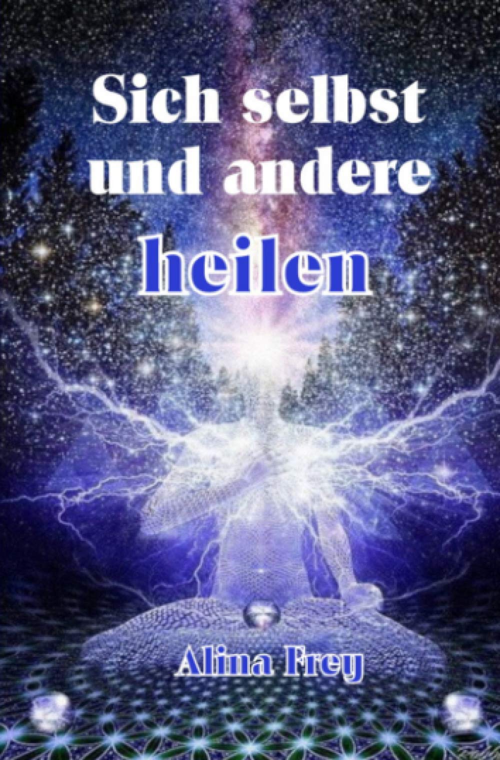 Sich selbst und andere heilen Religion & Esotericism