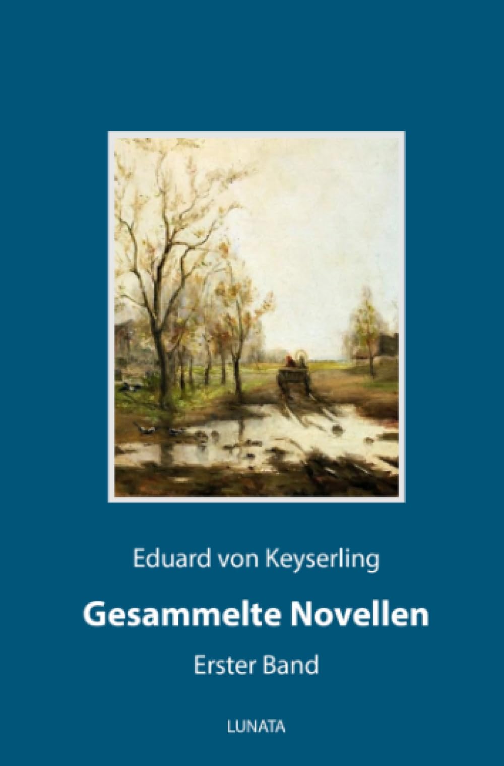 Gesammelte Novellen I: Band 1 Classics