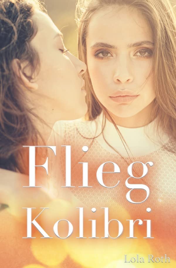 Flieg Kolibri: Eine außergewöhnliche Liebe Contemporary literature