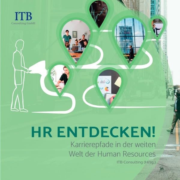 HR ENTDECKEN!: Karrierepfade in der weiten Welt der Human Resources - Leitfaden Business, Finance & Career
