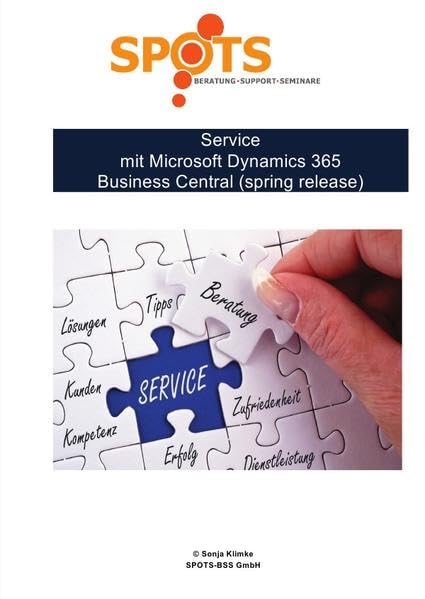 Microsoft Dynamics 365 Business Central 2019 / Service mit Microsoft Dynamics 365 Business Central (spring release)/Bd. 7: Reparaturen, Wartungen & ... dem Standard Business Central (Version 14) Business, Finance & Career