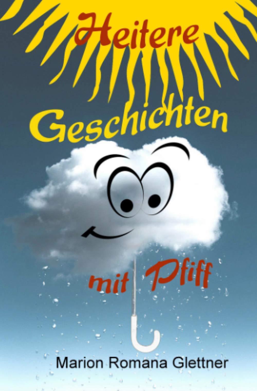 Heitere Geschichten mit Pfiff Essays & Short Stories