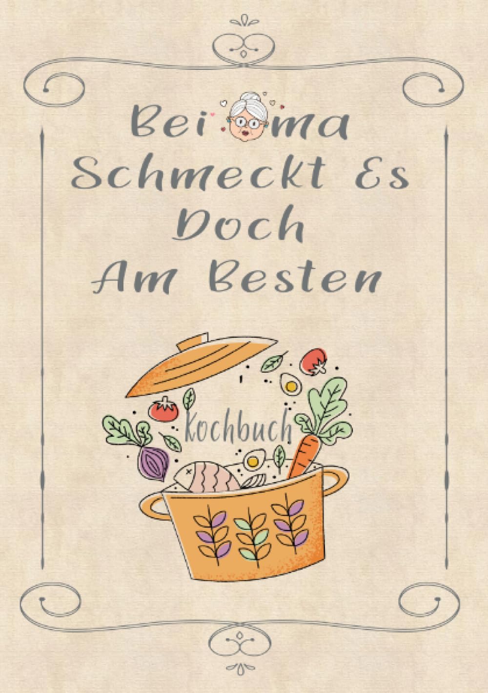Rezeptbuch zum Selberschreiben - Bei Oma schmeckt es doch am besten - Rezeptbuch zum Selbst Schreiben - Kochbuch zum Selberschreiben: Rezeptbuch - ... DINA5 | Geschenk für die Oma und Hobbyköche Leisure, Home & Garden