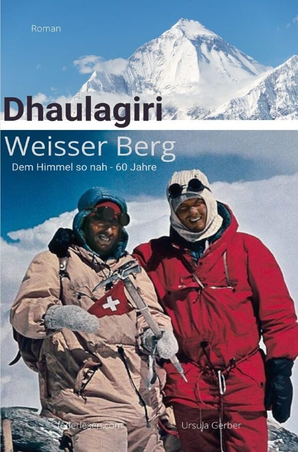 NUR DER HIMMEL ÜBER UNS: Dhaulagiri - Weisser Berg / 60 Jahre Erstbesteigung Drama