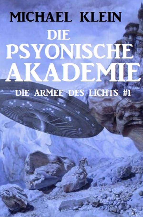 Die Psyonische Akademie: Die Armee des Lichts 1 Contemporary literature