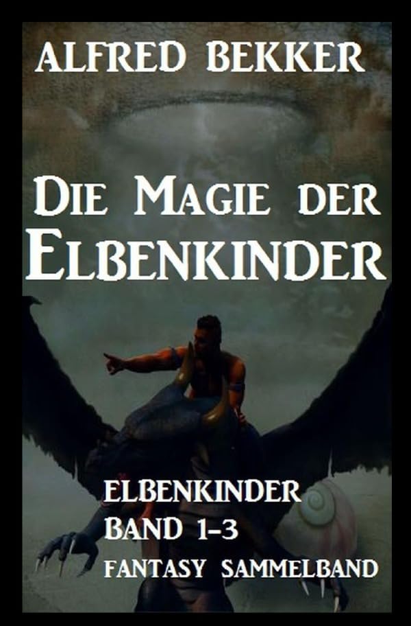 Die Magie der Elbenkinder: Elbenkinder Band 1-3: Fantasy-Sammelband Contemporary literature