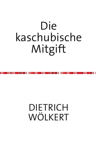 Die kaschubische Mitgift: oder ein drittes Buch des Lebens Personalities Books