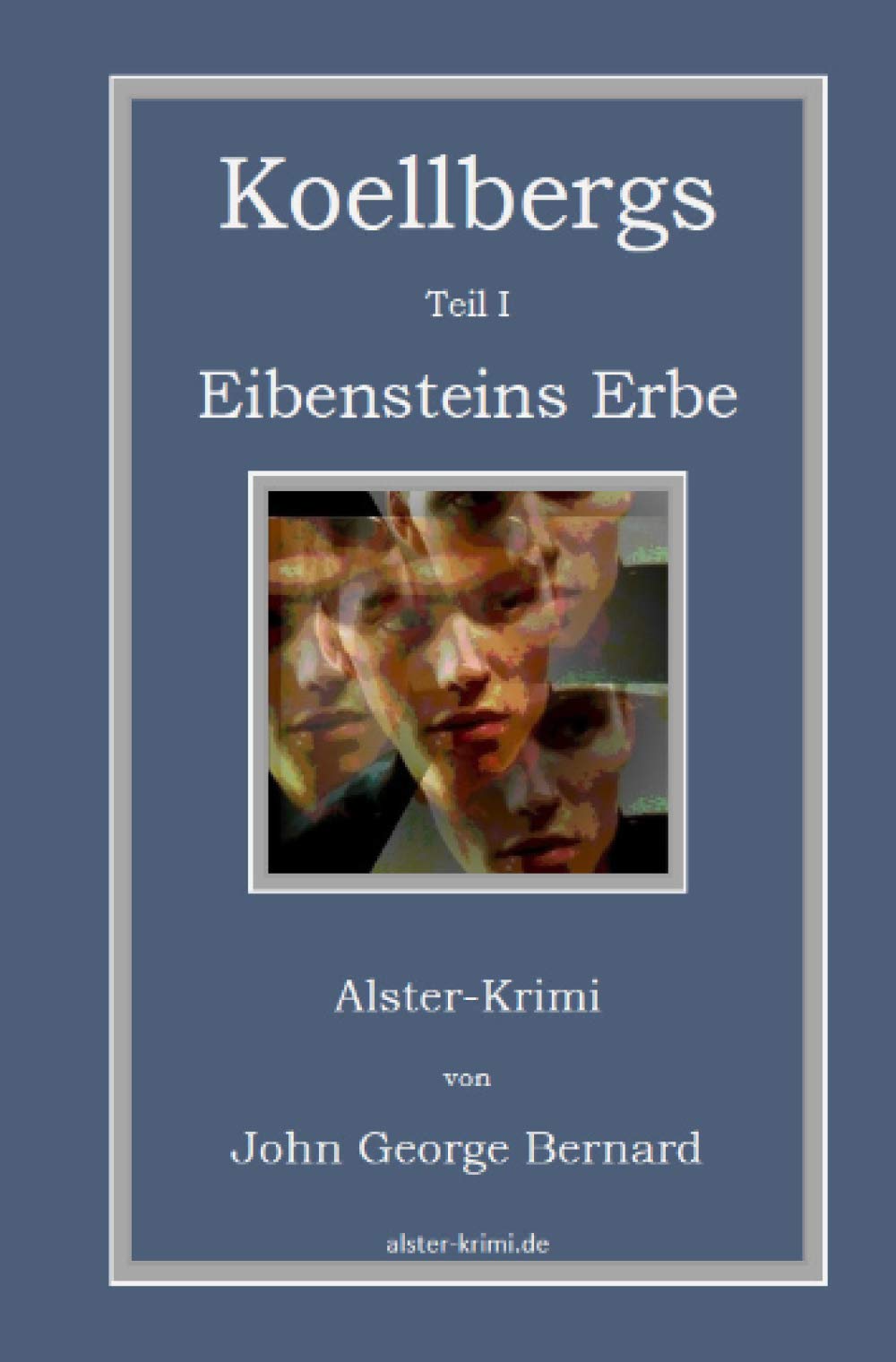 KOELLBERGS Teil I - Eibensteins Erbe: Eibensteins Erbe Drama