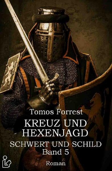 KREUZ UND HEXENJAGD - SCHWERT UND SCHILD, BAND 5 book
