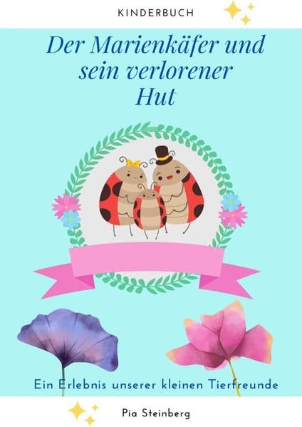 Der Marienkäfer und sein verlorener Hut: Ein Erlebnis unserer kleinen Tierfreunde ( Kinderbuch für Jungen und Mädchen ) Non-fiction