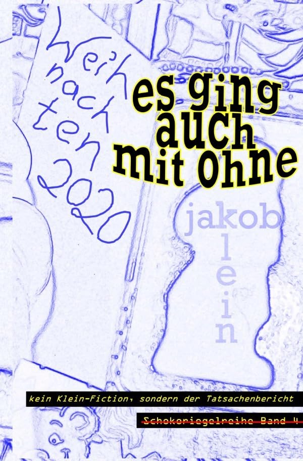 Es ging auch mit ohne - Weihnachten 2020: kein Klein-Fiction, sondern der Tatsachenbericht Essays & Short Stories