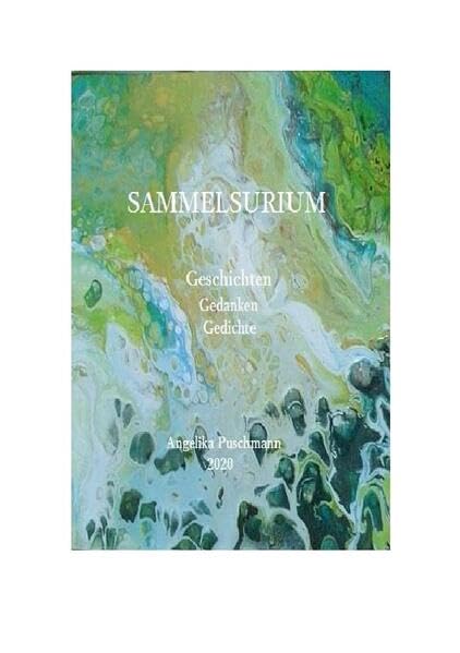 SAMMELSURIUM: Geschichten Gedanken Gedichte Contemporary literature